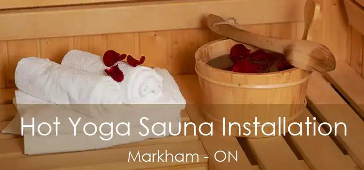  Hot Yoga Sauna Installation Markham - ON