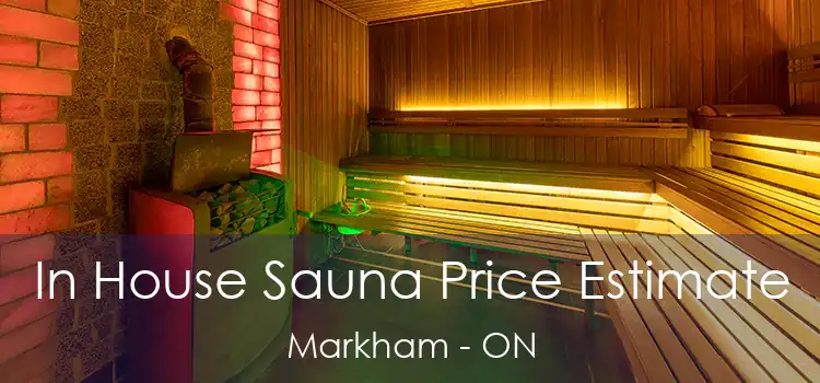  In House Sauna Price Estimate Markham - ON
