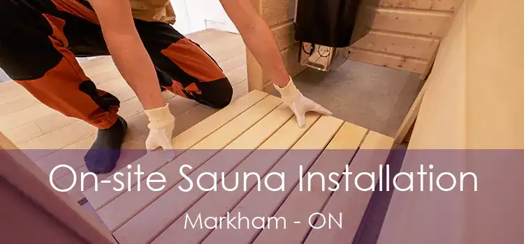  On-site Sauna Installation Markham - ON
