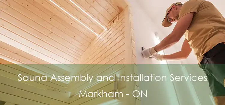  Sauna Assembly and Installation Services Markham - ON