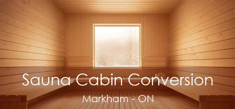  Sauna Cabin Conversion Markham - ON