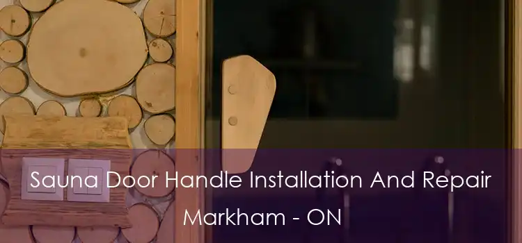  Sauna Door Handle Installation And Repair Markham - ON