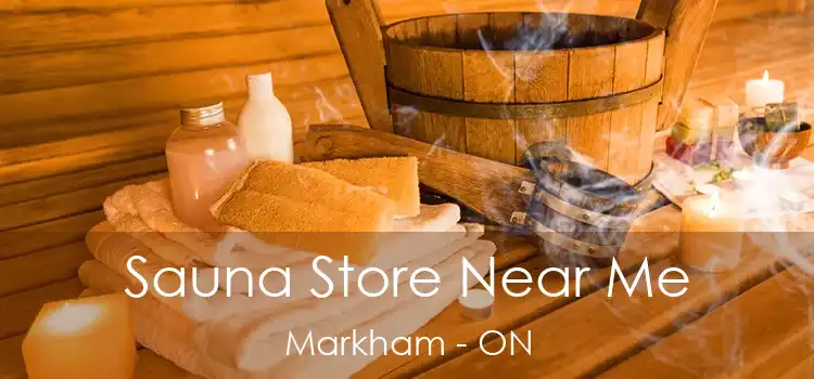  Sauna Store Near Me Markham - ON